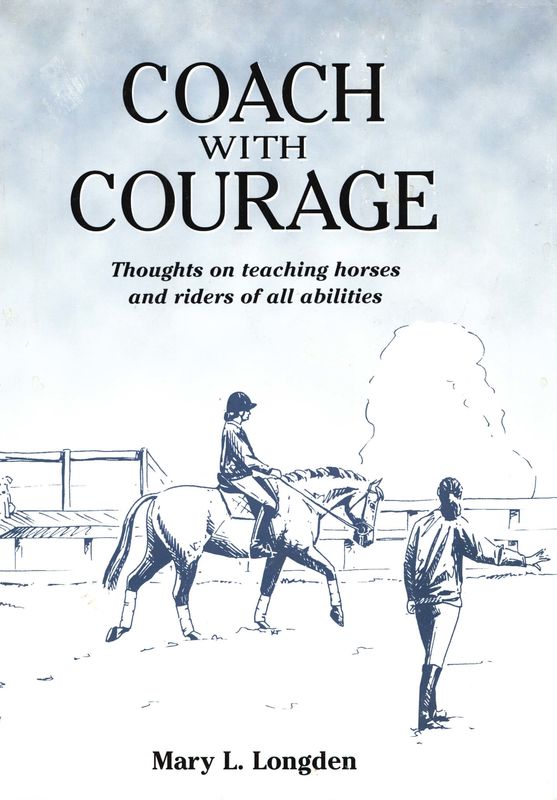 Coach With Courage - Thoughts on Teaching Riders of All Abilities