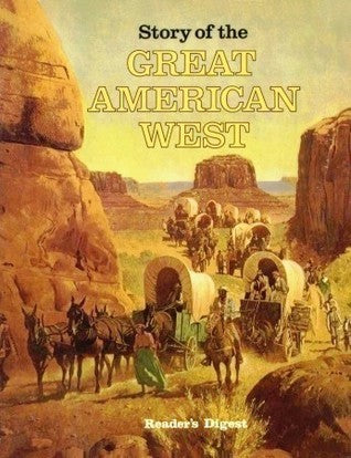 Story of the Great American West Reader's Digest