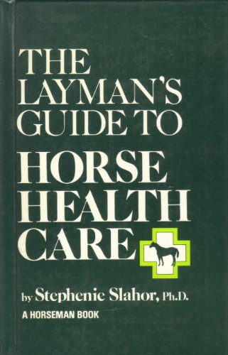 The Layman's Guide to Horse Health Care Book