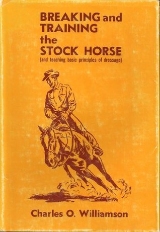 Breaking & Training the Stock Horse by Charlie Williamson