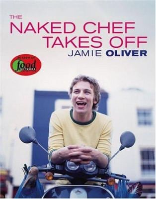 Jamie Oliver - The Naked Chef Takes Off