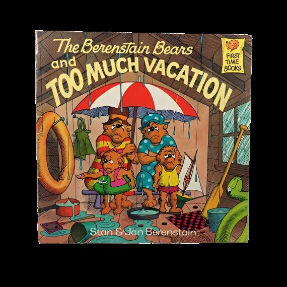 Berenstain Bears Too Much Vacation